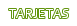 Tarjetas